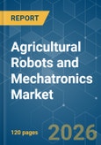 Agricultural Robots and Mechatronics - Market Share Analysis, Industry Trends & Statistics, Growth Forecasts (2026-2031)- Product Image