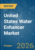 United States Water Enhancer - Market Share Analysis, Industry Trends & Statistics, Growth Forecasts (2026-2031)- Product Image
