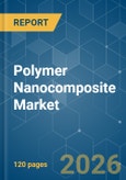 Polymer Nanocomposite - Market Share Analysis, Industry Trends & Statistics, Growth Forecasts (2026-2031)- Product Image