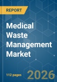 Medical Waste Management - Market Share Analysis, Industry Trends & Statistics, Growth Forecasts (2026-2031)- Product Image