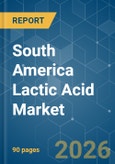 South America Lactic Acid - Market Share Analysis, Industry Trends & Statistics, Growth Forecasts (2026-2031)- Product Image