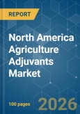 North America Agriculture Adjuvants - Market Share Analysis, Industry Trends & Statistics, Growth Forecasts (2026-2031)- Product Image