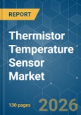 Thermistor Temperature Sensor - Market Share Analysis, Industry Trends & Statistics, Growth Forecasts (2026-2031)- Product Image