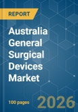 Australia General Surgical Devices - Market Share Analysis, Industry Trends & Statistics, Growth Forecasts (2026-2031)- Product Image
