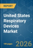 United States Respiratory Devices - Market Share Analysis, Industry Trends & Statistics, Growth Forecasts (2026-2031)- Product Image