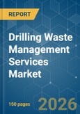 Drilling Waste Management Services - Market Share Analysis, Industry Trends & Statistics, Growth Forecasts (2026-2031)- Product Image
