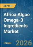 Africa Algae Omega-3 Ingredients - Market Share Analysis, Industry Trends & Statistics, Growth Forecasts (2026-2031)- Product Image