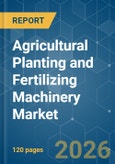 Agricultural Planting and Fertilizing Machinery - Market Share Analysis, Industry Trends & Statistics, Growth Forecasts (2026-2031)- Product Image