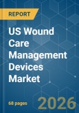 US Wound Care Management Devices - Market Share Analysis, Industry Trends & Statistics, Growth Forecasts (2026-2031)- Product Image