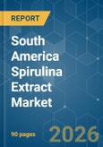 South America Spirulina Extract - Market Share Analysis, Industry Trends & Statistics, Growth Forecasts (2026-2031)- Product Image