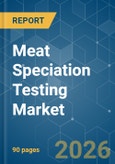 Meat Speciation Testing - Market Share Analysis, Industry Trends & Statistics, Growth Forecasts (2026-2031)- Product Image