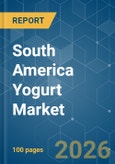 South America Yogurt - Market Share Analysis, Industry Trends & Statistics, Growth Forecasts (2026-2031)- Product Image
