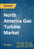 North America Gas Turbine - Market Share Analysis, Industry Trends & Statistics, Growth Forecasts (2026-2031)- Product Image