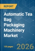 Automatic Tea Bag Packaging Machinery - Market Share Analysis, Industry Trends & Statistics, Growth Forecasts (2026-2031)- Product Image