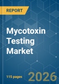 Mycotoxin Testing - Market Share Analysis, Industry Trends & Statistics, Growth Forecasts (2026-2031)- Product Image