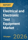 Electrical and Electronic Test Equipment - Market Share Analysis, Industry Trends & Statistics, Growth Forecasts (2026-2031)- Product Image