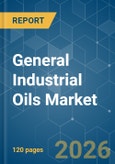 General Industrial Oils - Market Share Analysis, Industry Trends & Statistics, Growth Forecasts (2026-2031)- Product Image