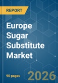 Europe Sugar Substitute - Market Share Analysis, Industry Trends & Statistics, Growth Forecasts (2026-2031)- Product Image