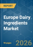 Europe Dairy Ingredients - Market Share Analysis, Industry Trends & Statistics, Growth Forecasts (2026-2031)- Product Image