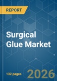 Surgical Glue - Market Share Analysis, Industry Trends & Statistics, Growth Forecasts (2026-2031)- Product Image