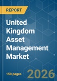 United Kingdom Asset Management - Market Share Analysis, Industry Trends & Statistics, Growth Forecasts (2026-2031)- Product Image