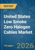 United States Low Smoke Zero Halogen (LSZH) Cables - Market Share Analysis, Industry Trends & Statistics, Growth Forecasts (2026-2031)- Product Image