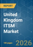 United Kingdom ITSM - Market Share Analysis, Industry Trends & Statistics, Growth Forecasts (2026-2035)- Product Image