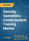 Security Operations Center (SOC) Analyst Training - Market Share Analysis, Industry Trends & Statistics, Growth Forecasts (2026-2031)- Product Image