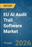 EU AI Audit Trail Software - Market Share Analysis, Industry Trends & Statistics, Growth Forecasts (2026-2031)- Product Image