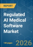 Regulated AI Medical Software - Market Share Analysis, Industry Trends & Statistics, Growth Forecasts (2026-2031)- Product Image