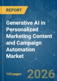 Generative AI in Personalized Marketing Content and Campaign Automation Market - Market Share Analysis, Industry Trends & Statistics, Growth Forecasts (2026-2031)- Product Image