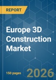 Europe 3D Construction - Market Share Analysis, Industry Trends & Statistics, Growth Forecasts (2026-2031)- Product Image