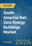 South America Net-Zero Energy Buildings - Market Share Analysis, Industry Trends & Statistics, Growth Forecasts (2026-2031)- Product Image