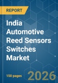 India Automotive Reed Sensors Switches - Market Share Analysis, Industry Trends & Statistics, Growth Forecasts (2026-2031)- Product Image