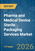 Pharma and Medical Device Sterile Packaging Services - Market Share Analysis, Industry Trends & Statistics, Growth Forecasts (2025-2030)- Product Image