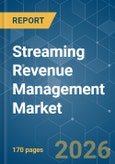 Streaming Revenue Management - Market Share Analysis, Industry Trends & Statistics, Growth Forecasts (2026-2031)- Product Image