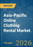 Asia-Pacific Online Clothing Rental - Market Share Analysis, Industry Trends & Statistics, Growth Forecasts (2026-2031)- Product Image