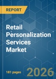 Retail Personalization Services - Market Share Analysis, Industry Trends & Statistics, Growth Forecasts (2026-2031)- Product Image