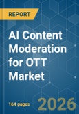 AI Content Moderation for OTT - Market Share Analysis, Industry Trends & Statistics, Growth Forecasts (2026-2031)- Product Image
