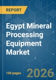 Egypt Mineral Processing Equipment - Market Share Analysis, Industry Trends & Statistics, Growth Forecasts (2026-2031)- Product Image