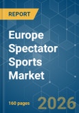 Europe Spectator Sports - Market Share Analysis, Industry Trends & Statistics, Growth Forecasts (2026-2031)- Product Image