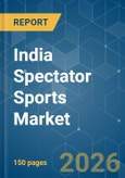 India Spectator Sports - Market Share Analysis, Industry Trends & Statistics, Growth Forecasts (2026-2031)- Product Image