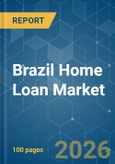 Brazil Home Loan - Market Share Analysis, Industry Trends & Statistics, Growth Forecasts (2026-2031)- Product Image