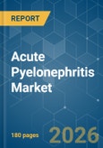 Acute Pyelonephritis - Market Share Analysis, Industry Trends & Statistics, Growth Forecasts (2026-2031)- Product Image