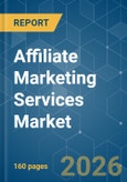 Affiliate Marketing Services Market - Market Share Analysis, Industry Trends & Statistics, Growth Forecasts (2026-2031)- Product Image