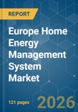 Europe Home Energy Management System - Market Share Analysis, Industry Trends & Statistics, Growth Forecasts (2026-2031)- Product Image
