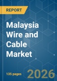 Malaysia Wire and Cable - Market Share Analysis, Industry Trends & Statistics, Growth Forecasts (2026-2031)- Product Image