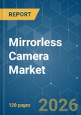 Mirrorless Camera - Market Share Analysis, Industry Trends & Statistics, Growth Forecasts (2026-2031)- Product Image