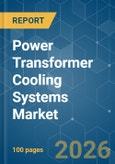 Power Transformer Cooling Systems - Market Share Analysis, Industry Trends & Statistics, Growth Forecasts (2026-2031)- Product Image