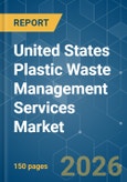 United States Plastic Waste Management Services - Market Share Analysis, Industry Trends & Statistics, Growth Forecasts (2026-2031)- Product Image